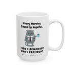 Every Morning I Wake Up Hopeful...Then I Remember – Coffee Mug
