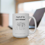 Most of Us Ain't Winnin' Cause Bills - Coffee Mug