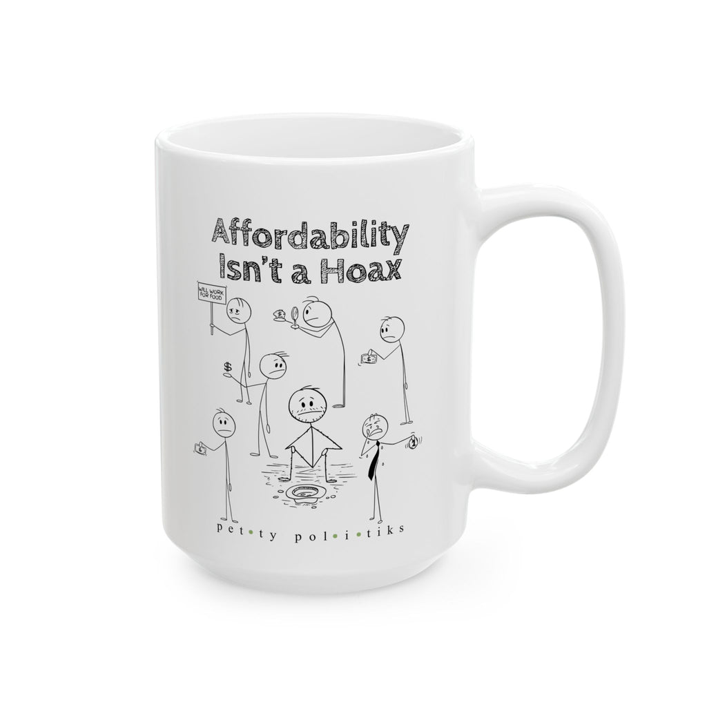 Affordability Isn't a Hoax - Coffee Mug