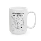 Affordability Isn't a Hoax - Coffee Mug