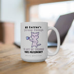 No Coffee's Strong Enough to Get Me Through This Presidency - Coffee Mug