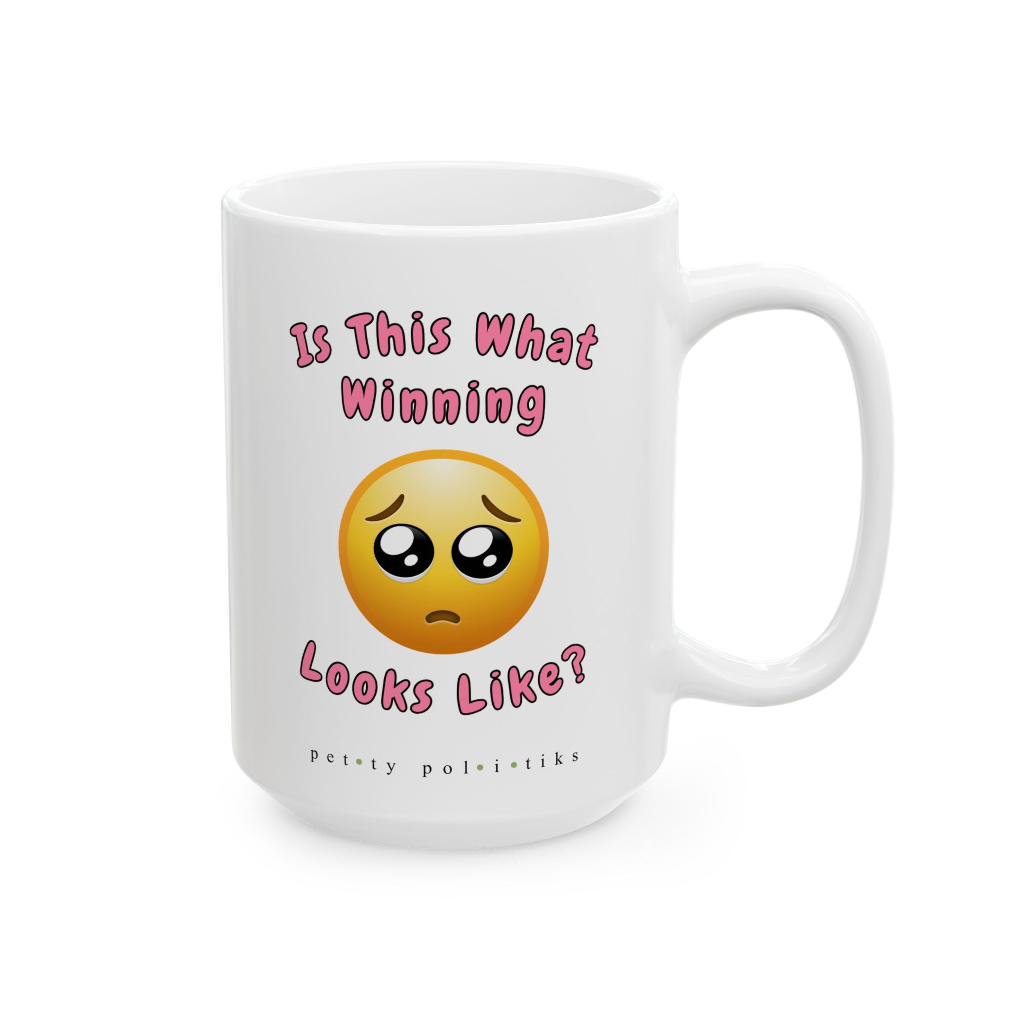 Is This What Winning Looks Like? - Coffee Mug Teary Emoji
