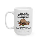 Wake Me Up When Grown Ups Are Running the Govt Again - Coffee Mug