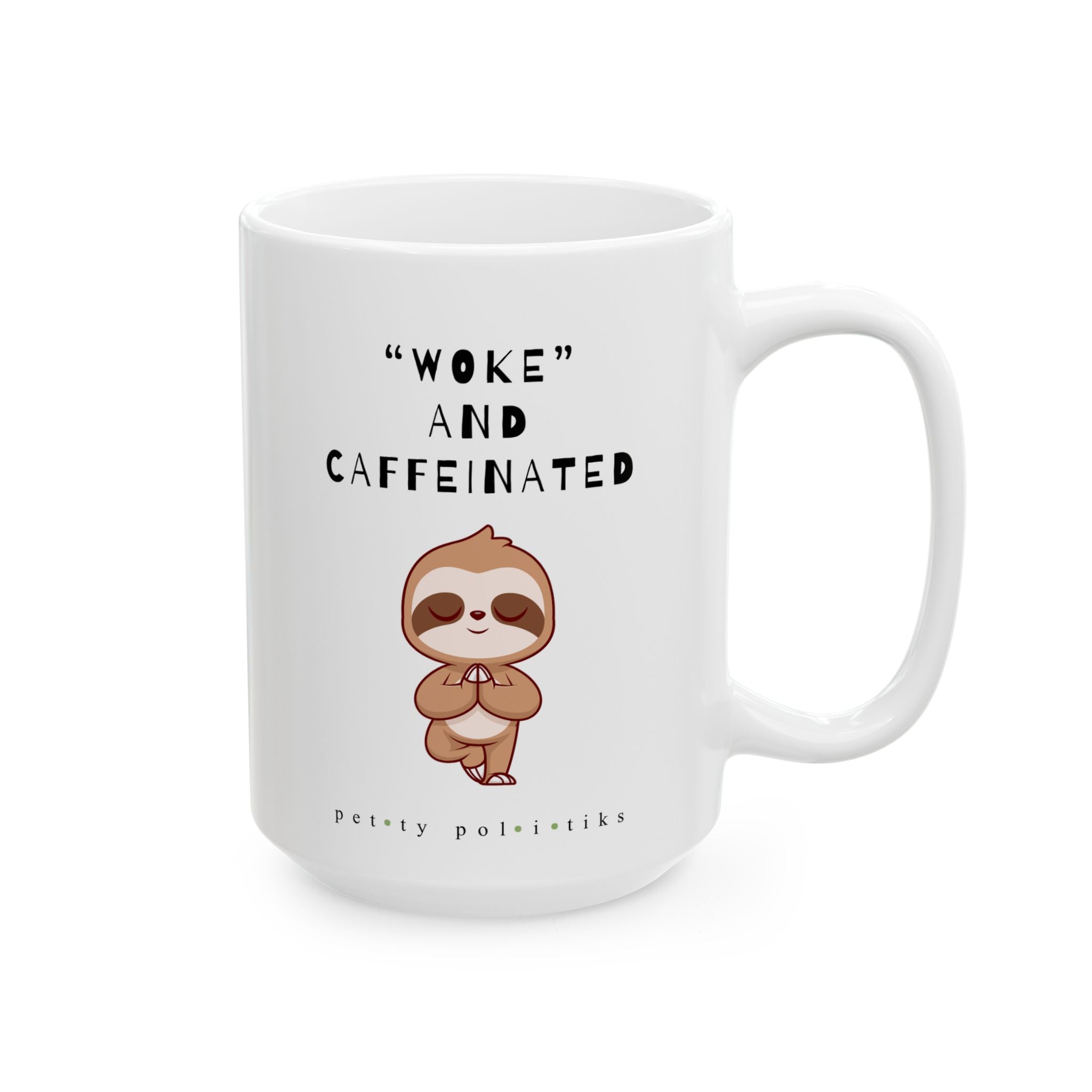 "WOKE” and Caffeinated Yoga Sloth - Coffee Mug