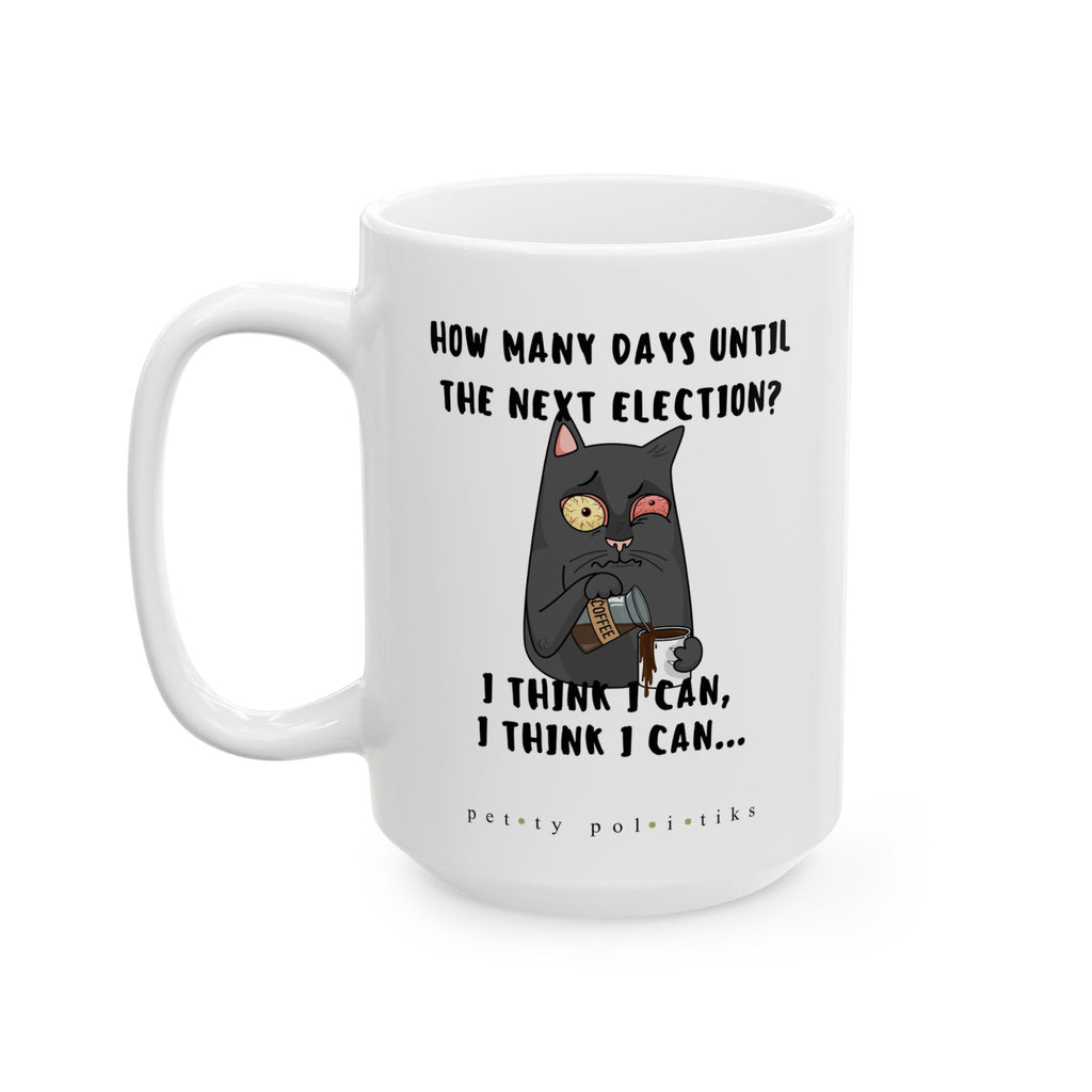 How Many Days Until the Next Election? - Coffee Mug