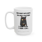 How Many Days Until the Next Election? - Coffee Mug