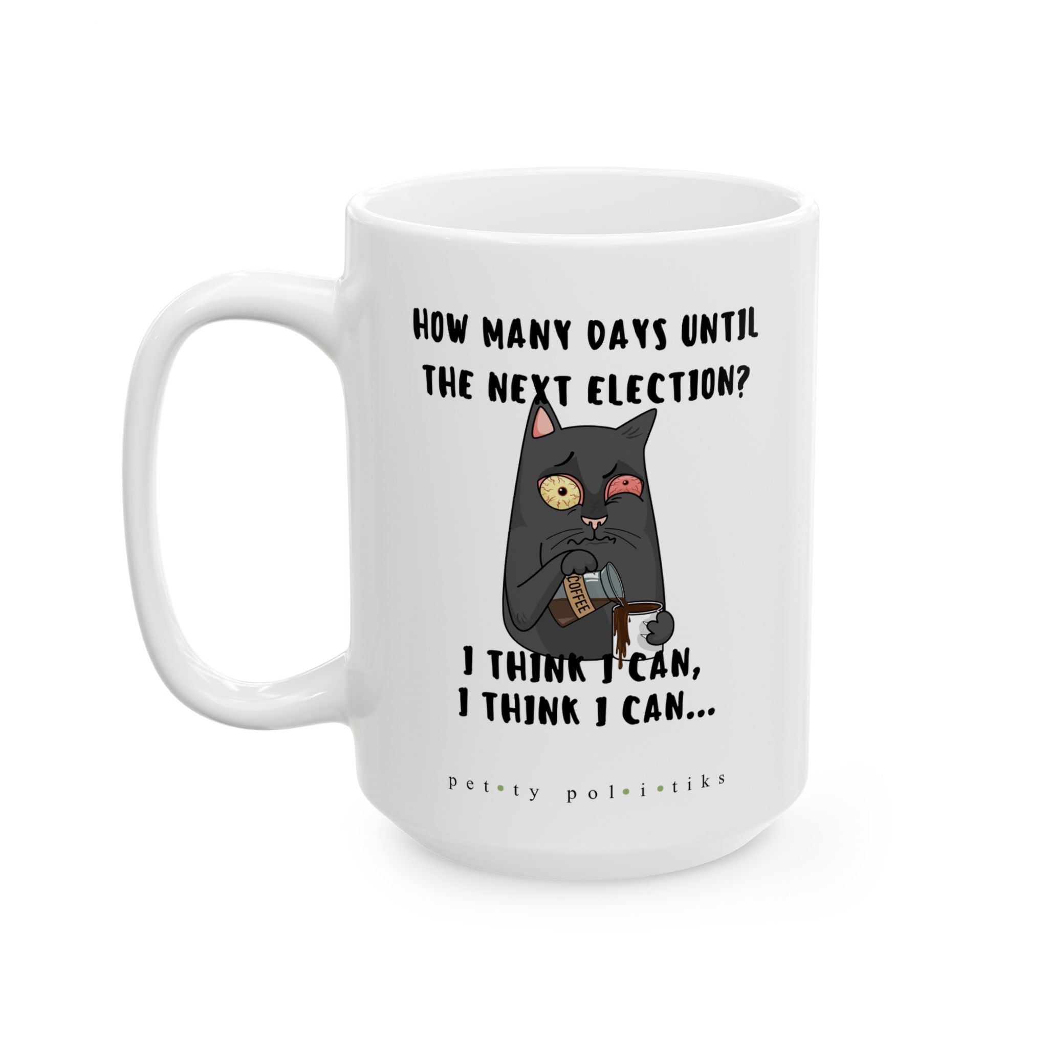 How Many Days Until the Next Election? - Coffee Mug