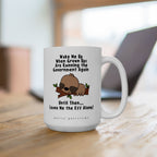 Wake Me Up When Grown Ups Are Running the Govt Again - Coffee Mug
