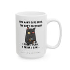 How Many Days Until the Next Election? - Coffee Mug