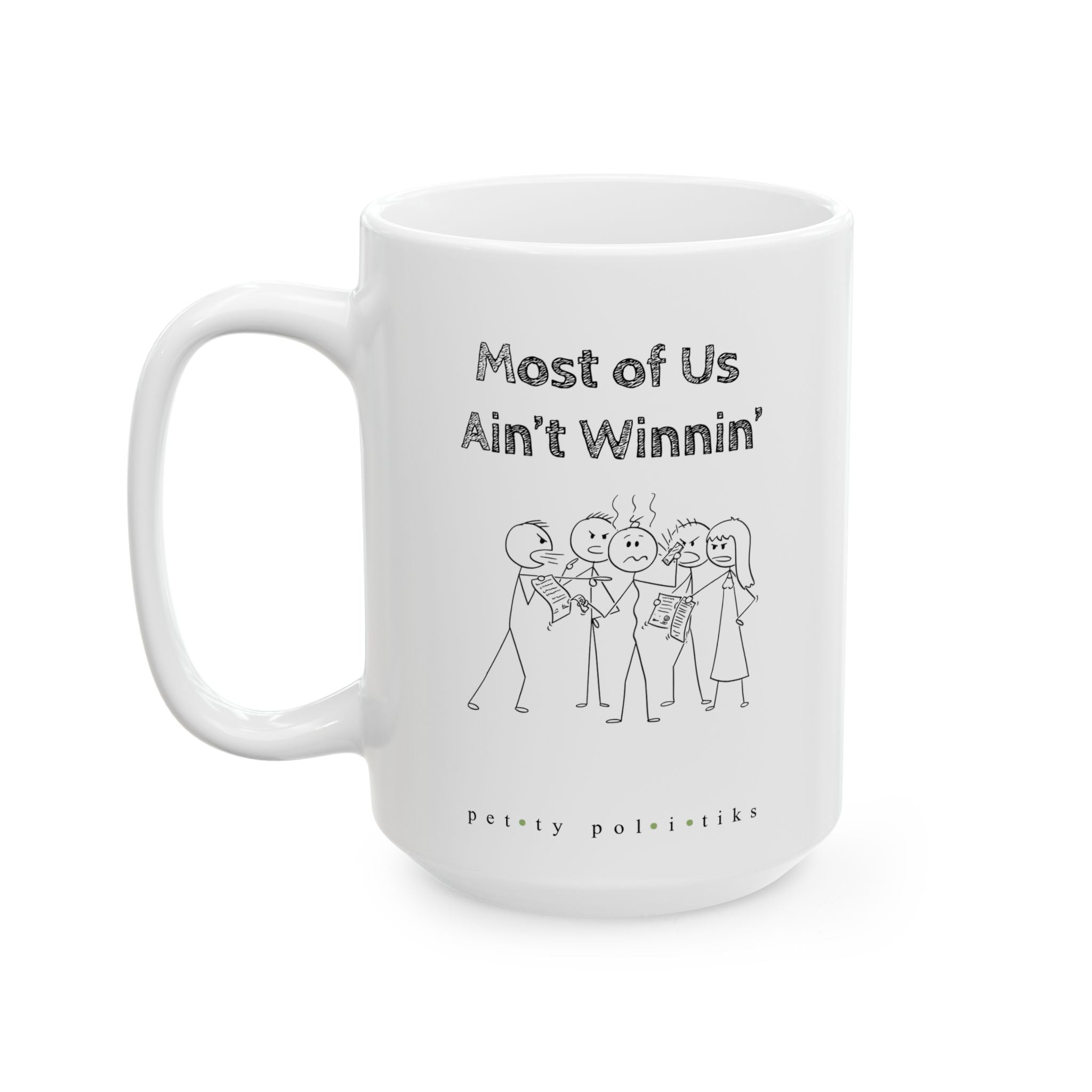 Most of Us Ain't Winnin' Cause Bills - Coffee Mug