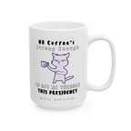 No Coffee's Strong Enough to Get Me Through This Presidency - Coffee Mug