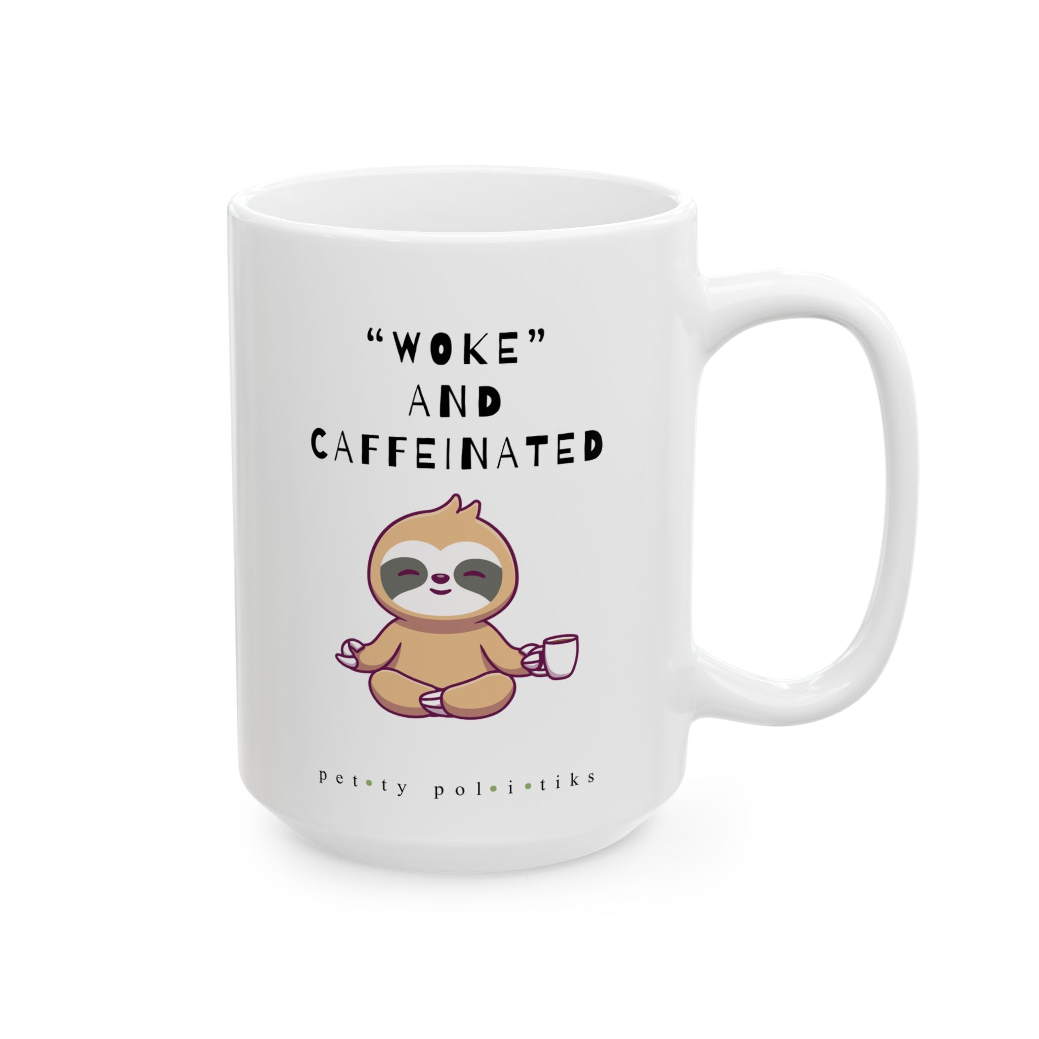"WOKE” and Caffeinated Meditating Sloth - Coffee Mug