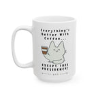 Everything's Better with Coffee… Except – Coffee Mug