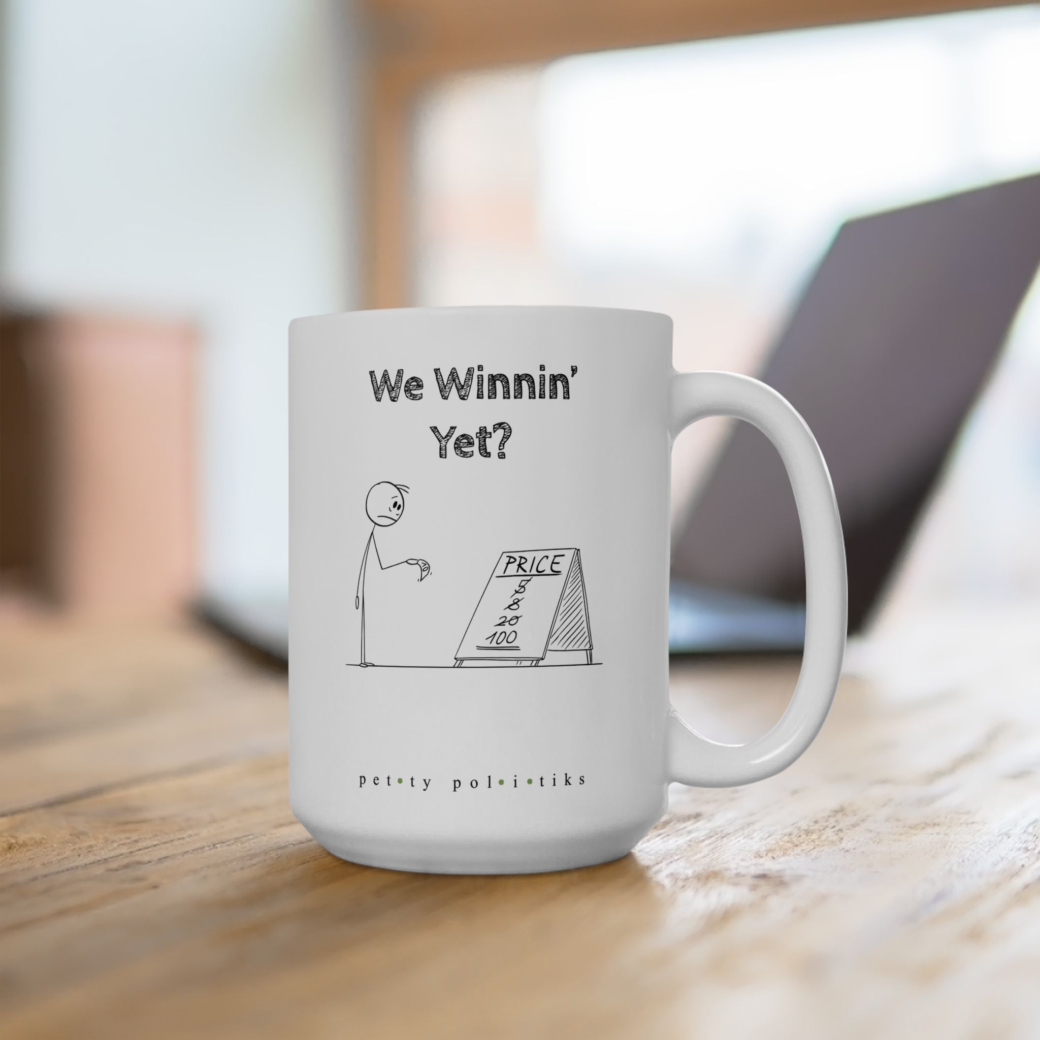 We Winnin' Yet? Cause Inflation - Coffee Mug