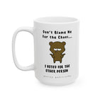 Don't Blame Me For the Chaos – Coffee Mug