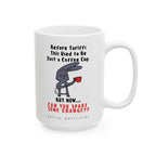 Before Tariffs Coffee Cup But Now...Can You Spare Some Change?? - Coffee Mug