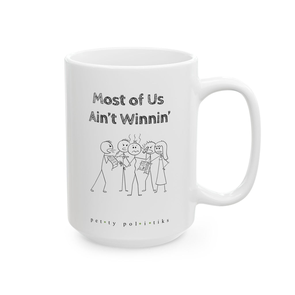 Most of Us Ain't Winnin' Cause Bills - Coffee Mug