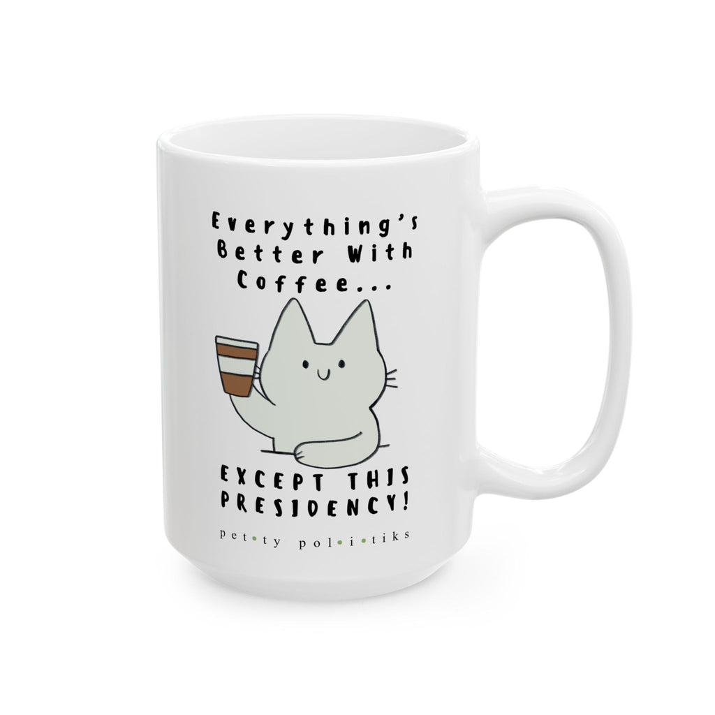Everything's Better with Coffee… Except – Coffee Mug