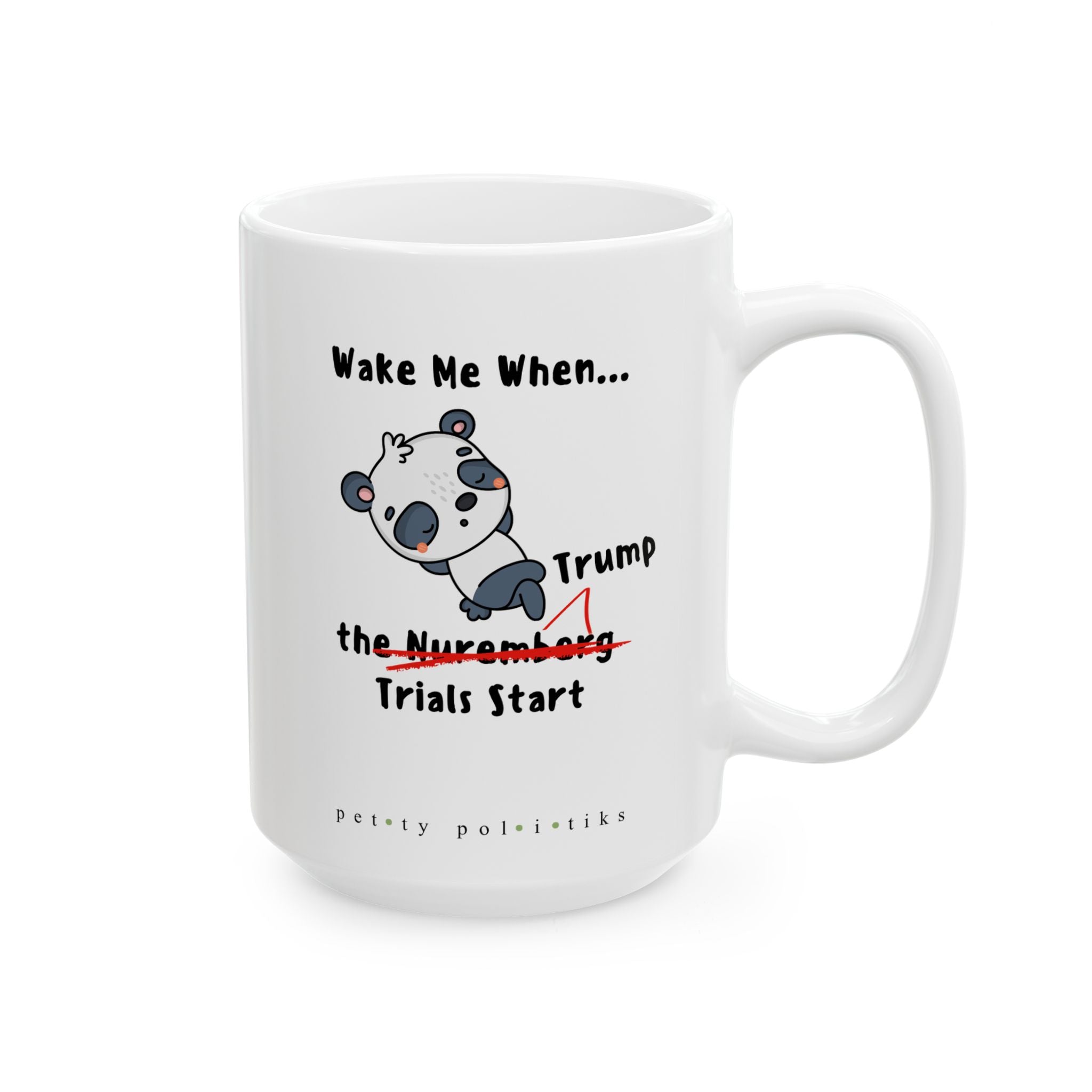 Wake Me When...the Nuremberg (Trump) Trials Start - Coffee Mug