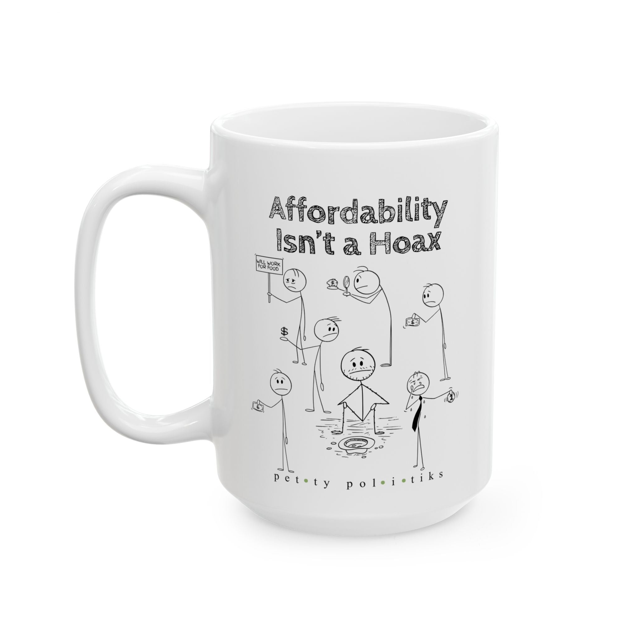 Affordability Isn't a Hoax - Coffee Mug